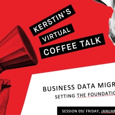 Kerstin's Virtual Coffee Talk Nr 8: Business Data Migration - Setting the Foundation!