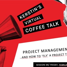 Kerstin' Virtual Coffee Talk Nr 9: Project Management Office and how to ‘fly’ a project to success… 